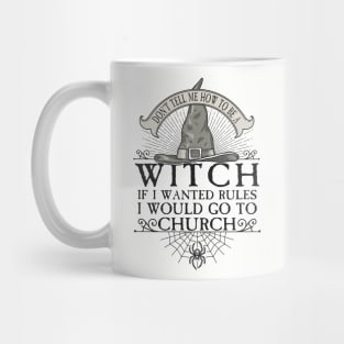 Don't tell me how to be a witch Mug